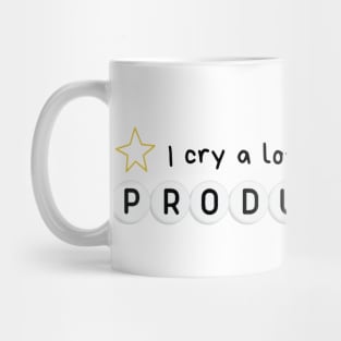 I cry a lot but I am so productive Mug